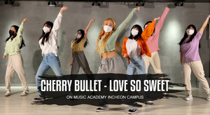 【KPOP】 체리블렛(Cherry Bullet) - Love So Sweet by 김수미